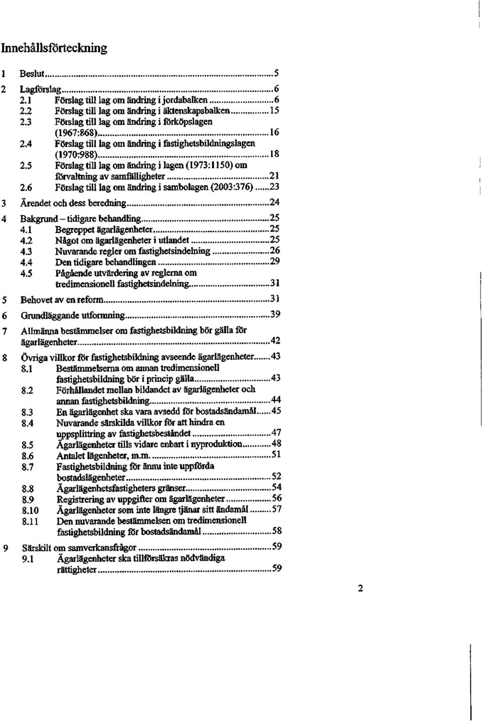 5 Förslag till lag om ändring i lagen (1973:1150) om förvaltning av samfälligheter 21 2.