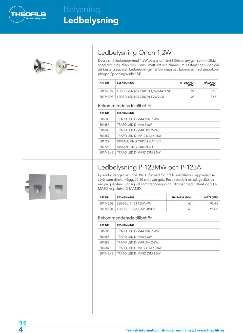 92 LEDBELYSNING ORION 1,2W MATT VIT 27 32,5 301748.