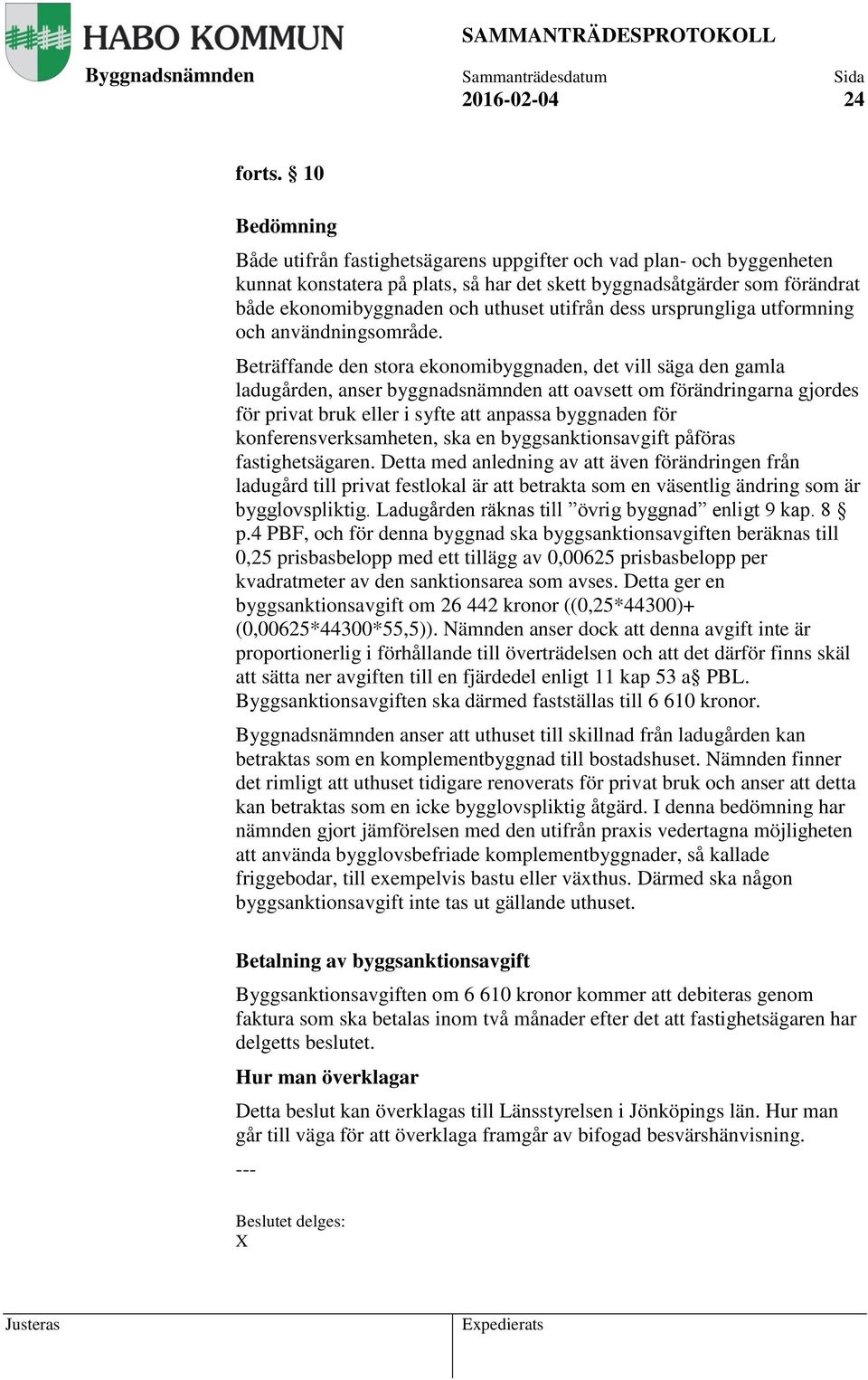 utifrån dess ursprungliga utformning och användningsområde.