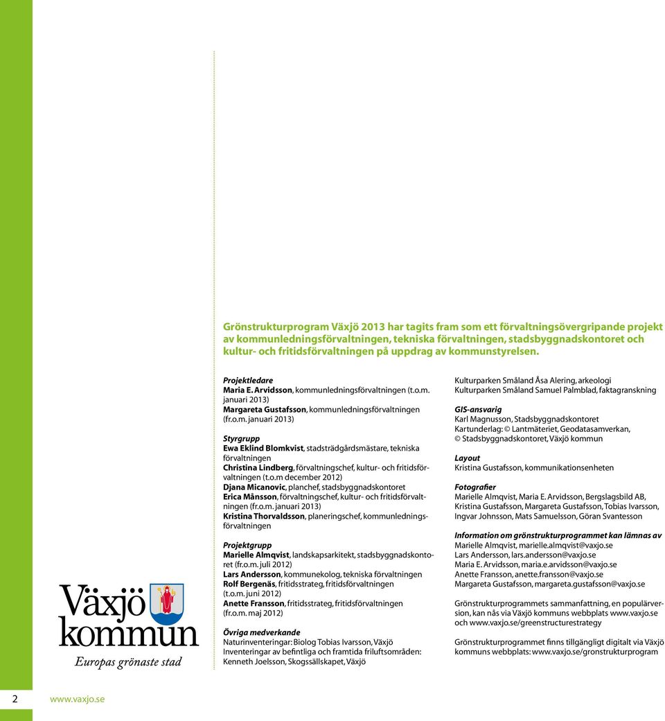 unstyrelsen. Projektledare Maria E. Arvidsson, komm