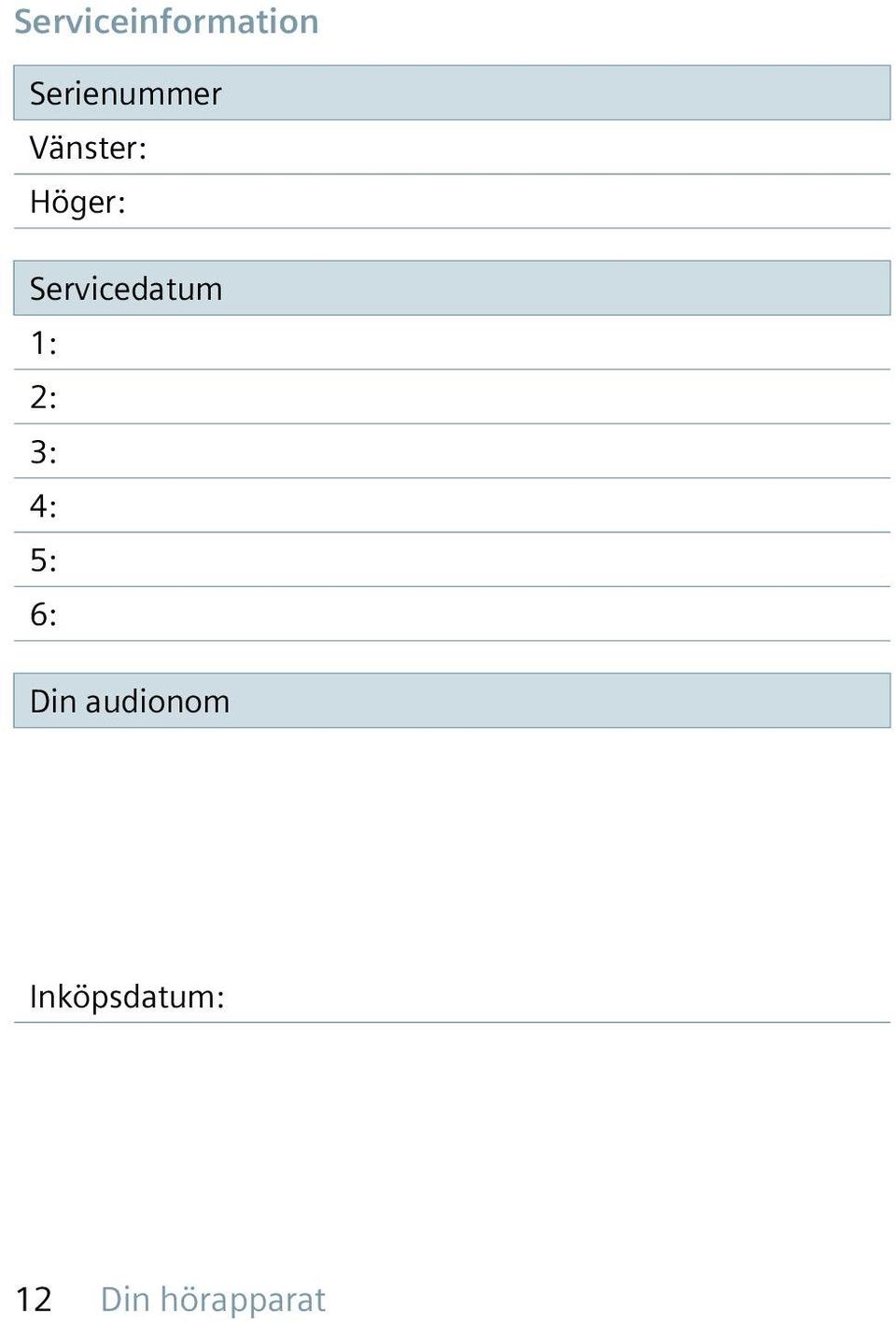 1: 2: 3: 4: 5: 6: Din audionom