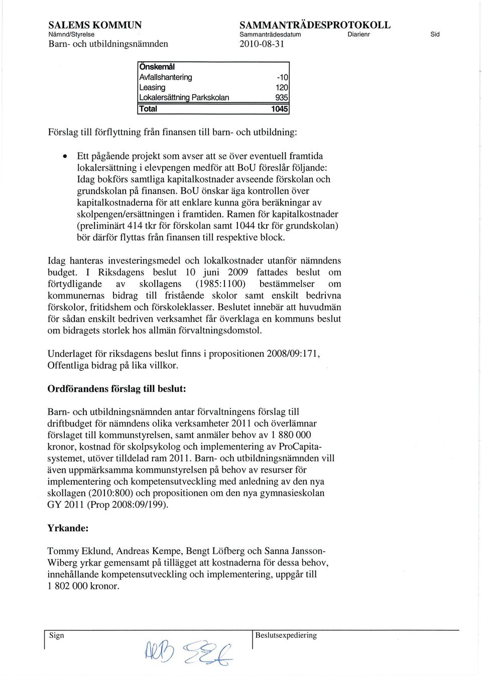 BoU önskar äga kontrollen över kapitalkostnaderna för att enklare kunna göra beräkningar av skolpengenjersättningen i framtiden.