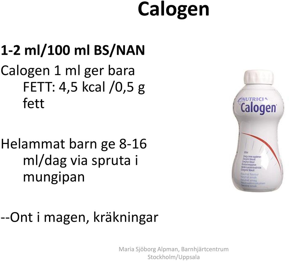 Helammat barn ge 8-16 ml/dag via