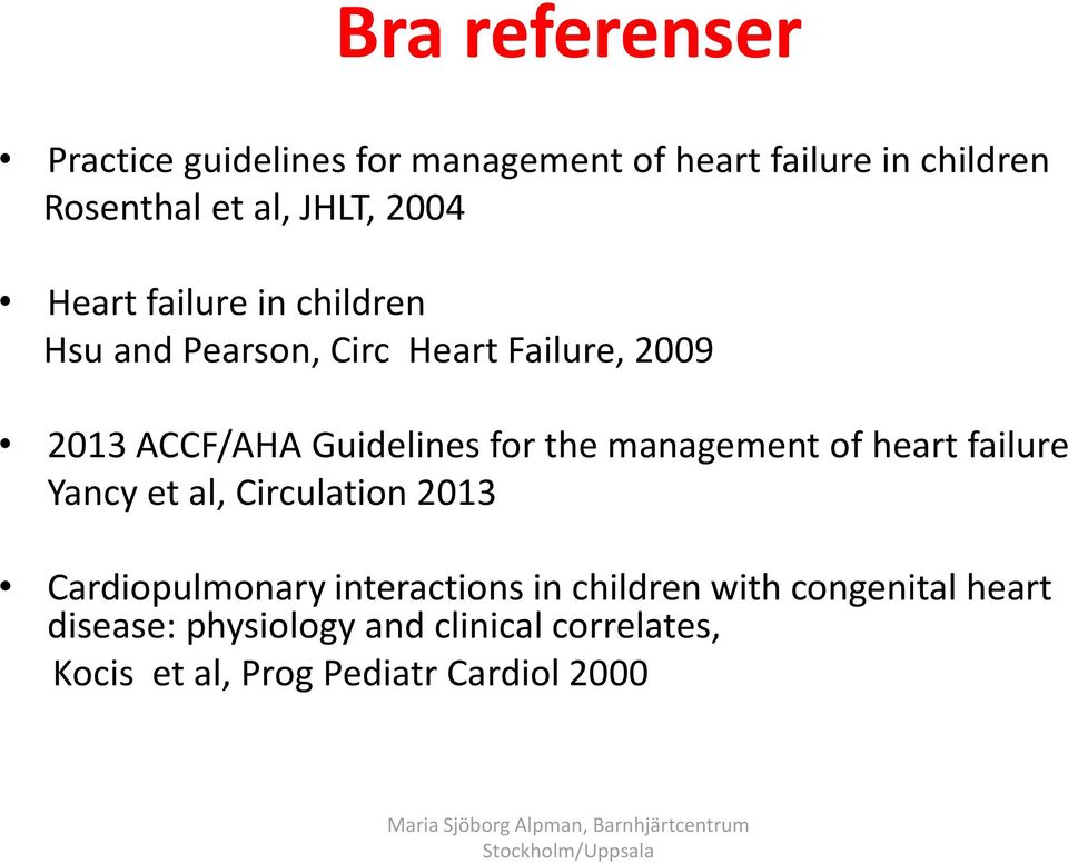 the management of heart failure Yancy et al, Circulation 2013 Cardiopulmonary interactions in children