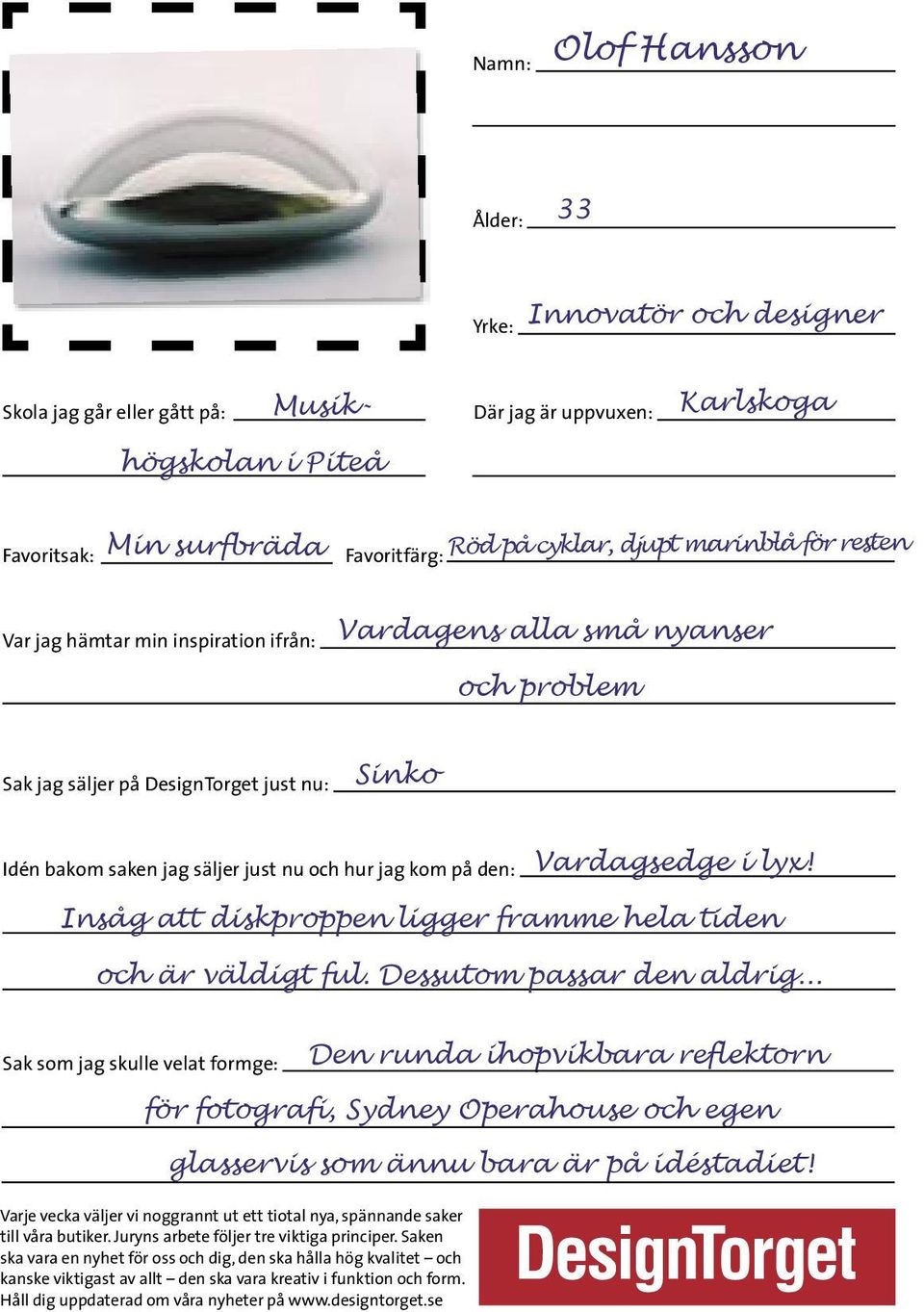 kom på den: Vardagsedge i lyx! Insåg att diskproppen ligger framme hela tiden och är väldigt ful. Dessutom passar den aldrig.