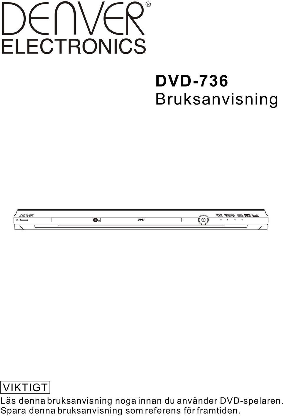 använder DVD-spelaren.
