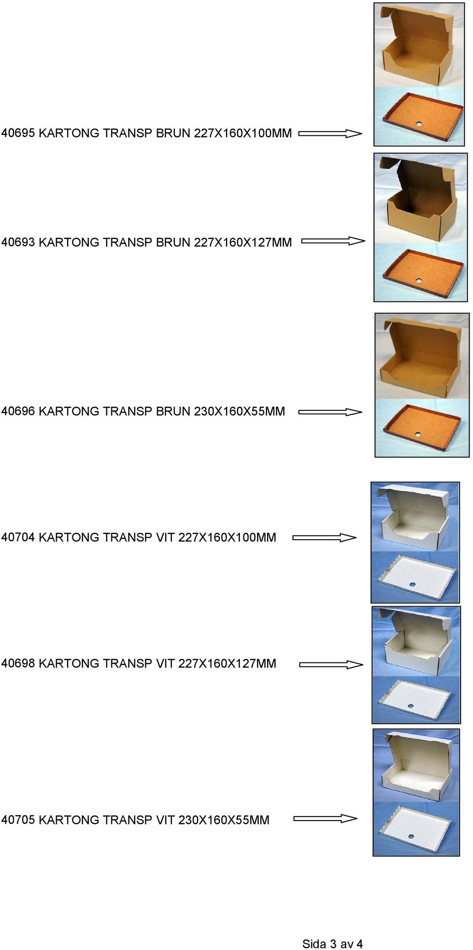 40704 KARTONG TRANSP VIT 227X160X100MM 40698 KARTONG TRANSP