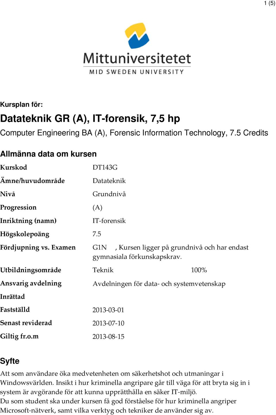 Examen G1N, Kursen ligger på grundnivå oc