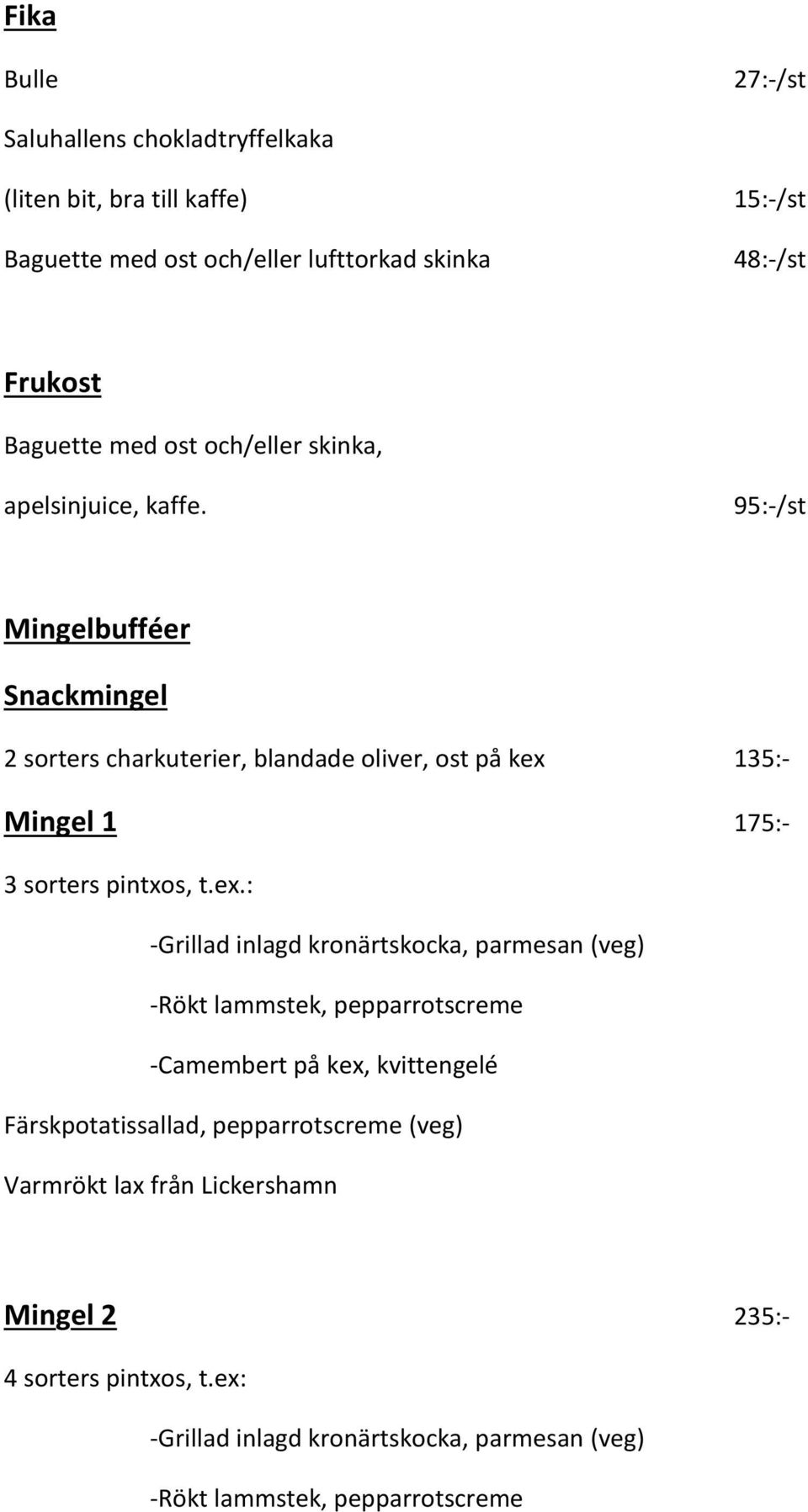 Mingelbufféer Snackmingel 2 sorters charkuterier, blandade oliver, ost på kex 