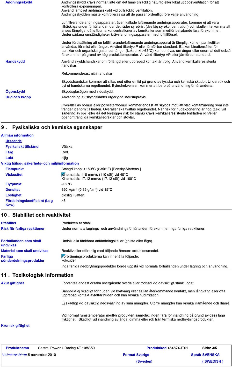 Luftfiltrerande andningsapparater, även kallade luftrenande andningsapparater, kommer ej att vara tillräckliga under förhållanden där det råder syrebrist (dvs låg syrekoncentration) och skulle inte