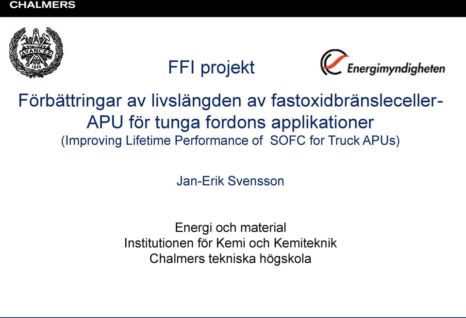 (Improving Lifetime Performance of SOFC for Truck APUs) Jan-Erik
