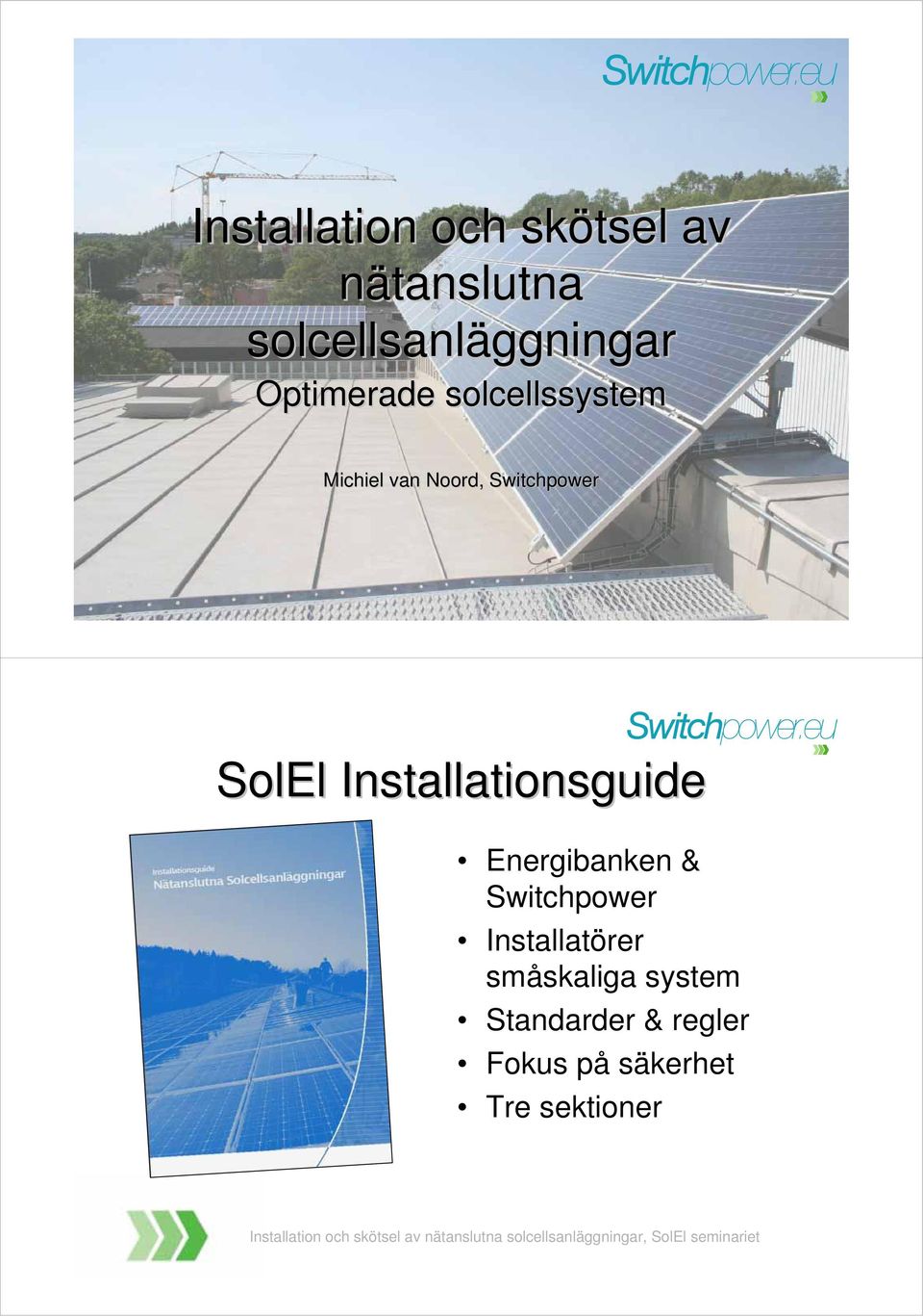 Installationsguide Energibanken & Switchpower Installatörer