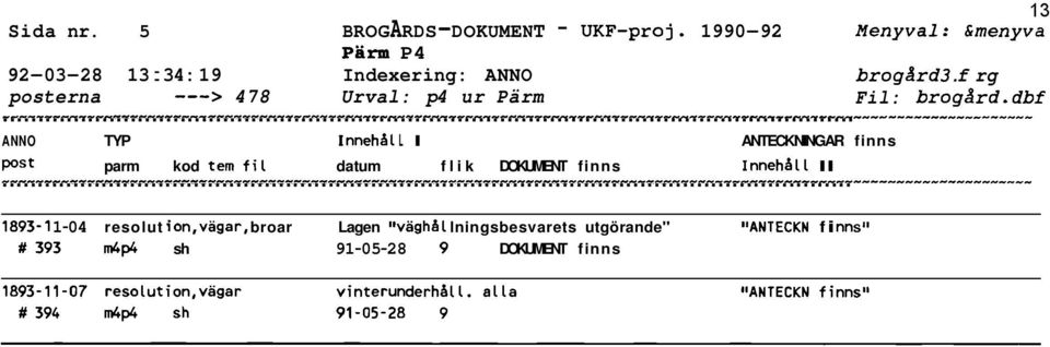 f rg posterna ---> 478 Urval: p4 ur Pärm Fil: brogard.dbf.