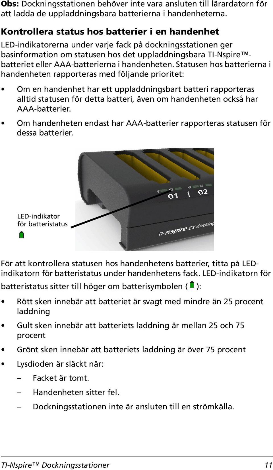 AAA-batterierna i handenheten.