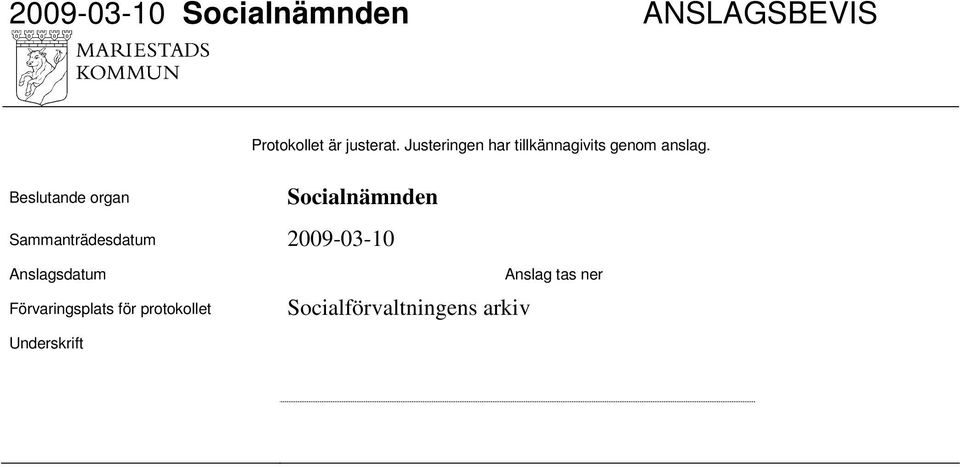 2009-03-10 Anslagsdatum Förvaringsplats för protokollet