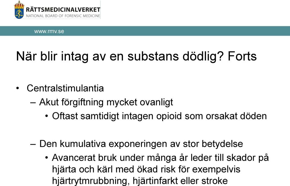 opioid som orsakat döden Den kumulativa exponeringen av stor betydelse Avancerat