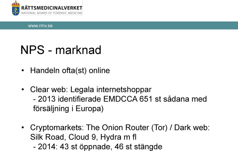 försäljning i Europa) Cryptomarkets: The Onion Router (Tor) /
