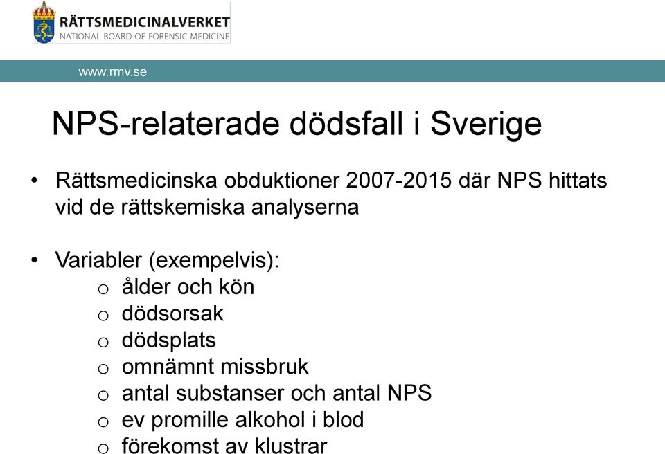 o ålder och kön o dödsorsak o dödsplats o omnämnt missbruk o antal