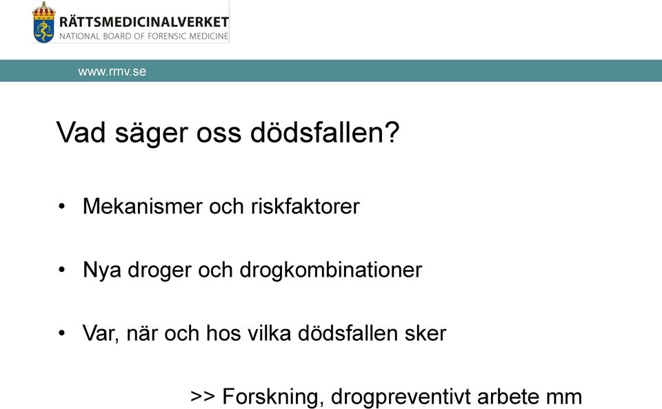 och drogkombinationer Var, när och hos