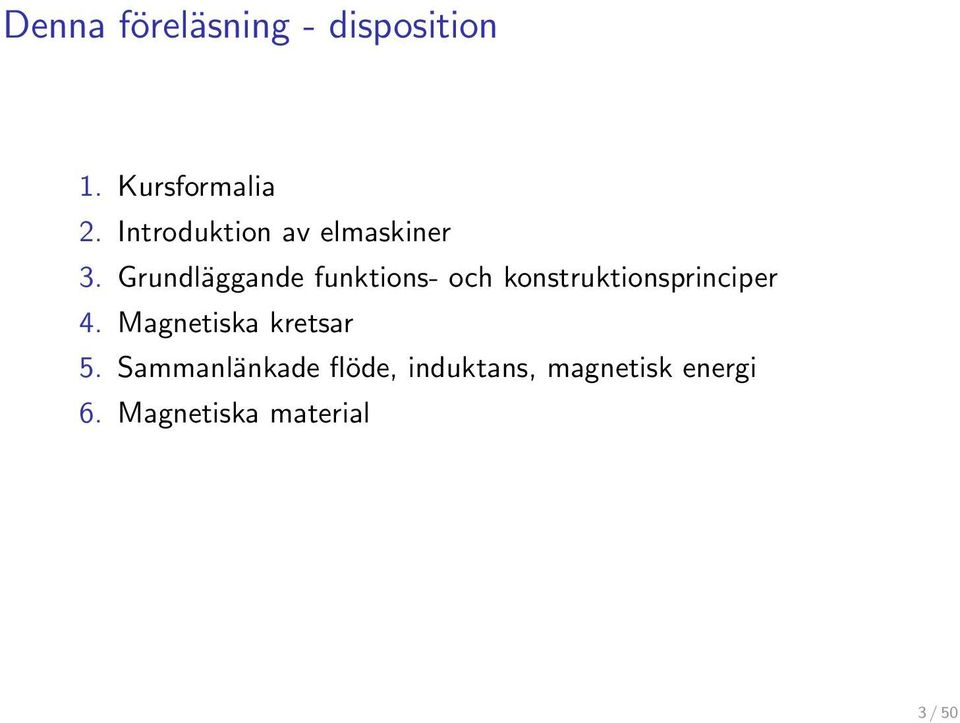 Grundläggande funktions- och konstruktionsprinciper 4.