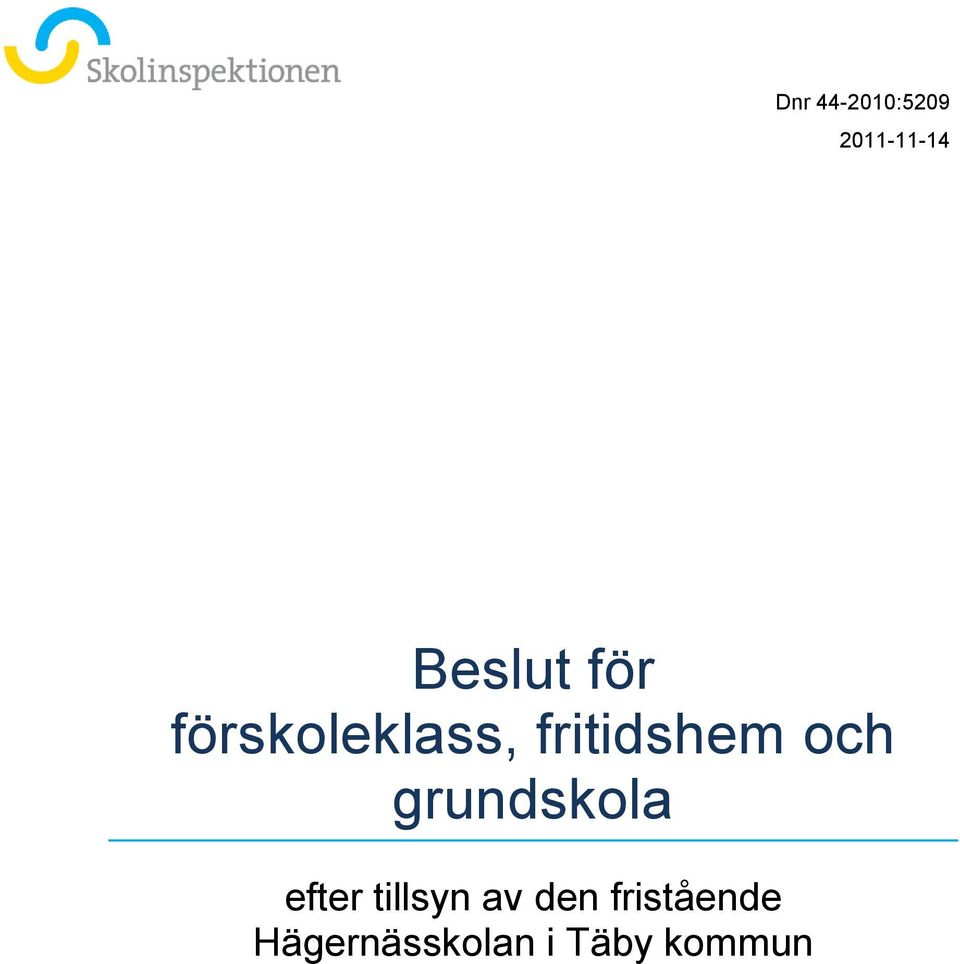 efter tillsyn av den