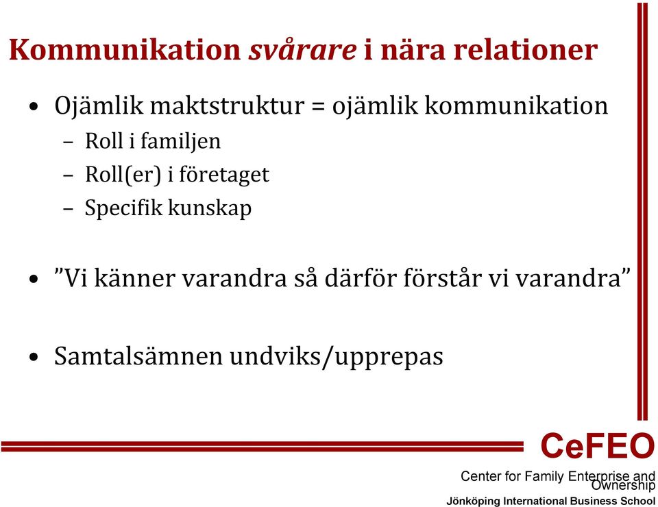 Roll(er) i företaget Specifik kunskap Vi känner