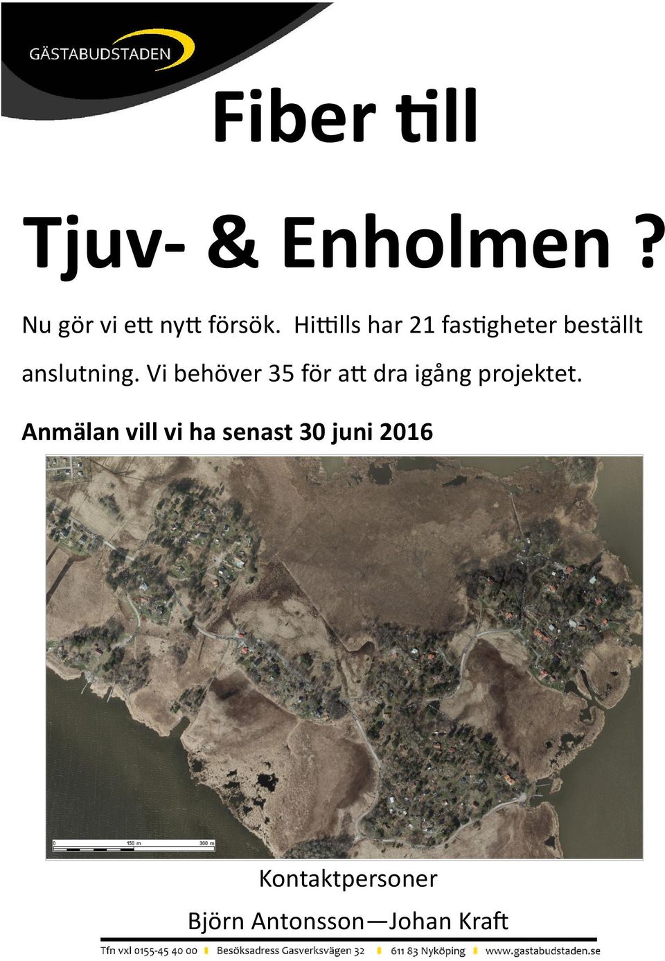 Vi behöver 35 för att dra igång projektet.