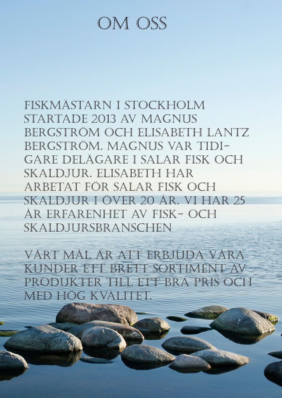Elisabeth har arbetat för Salar fisk och skaldjur i över 20 år.
