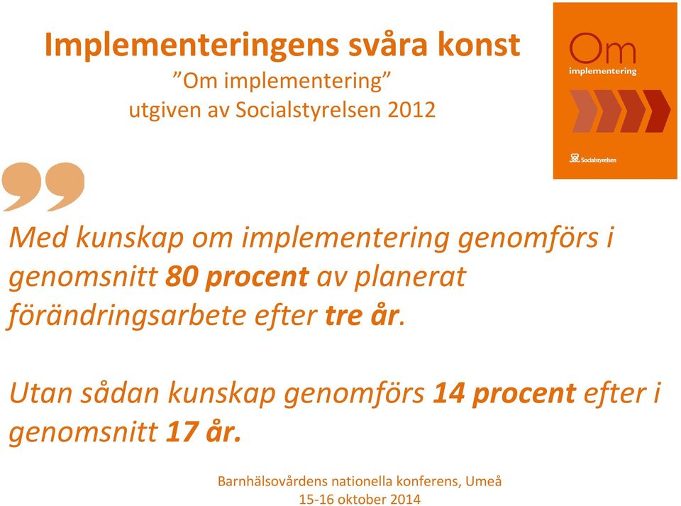 planerat förändringsarbete efter tre år.