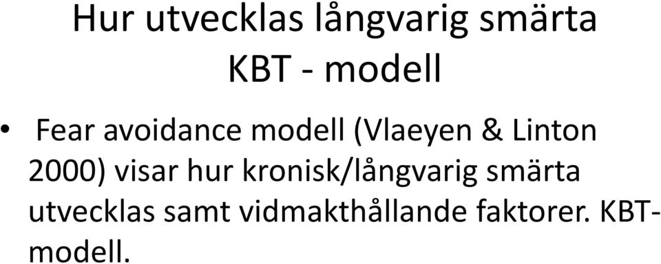 2000) visar hur kronisk/långvarig smärta