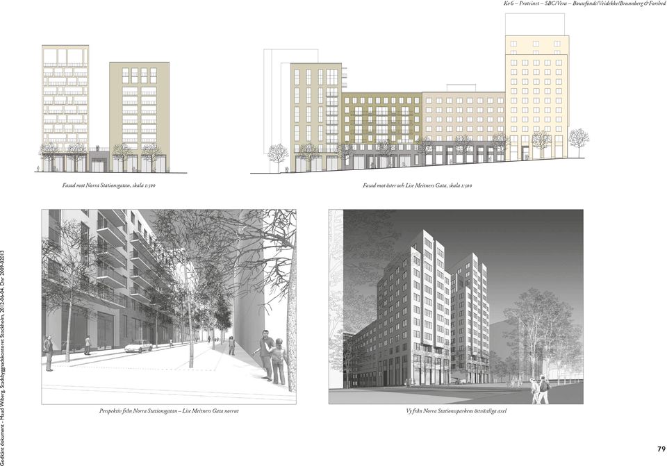 Stationsgatan, skala 1: 500 Fasad mot öster och Lise Meitners Gata, skala 1: 500 Perspektiv från Norra Stationsgatan Lise