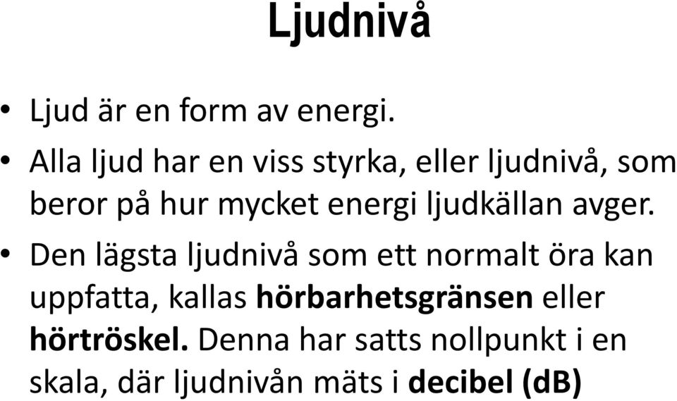 energi ljudkällan avger.