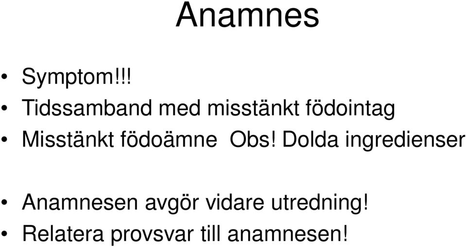Misstänkt födoämne Obs!