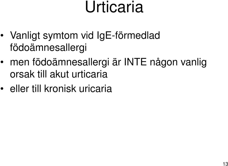födoämnesallergi är INTE någon vanlig