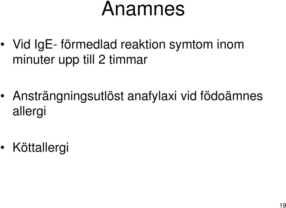 till 2 timmar Ansträngningsutlöst
