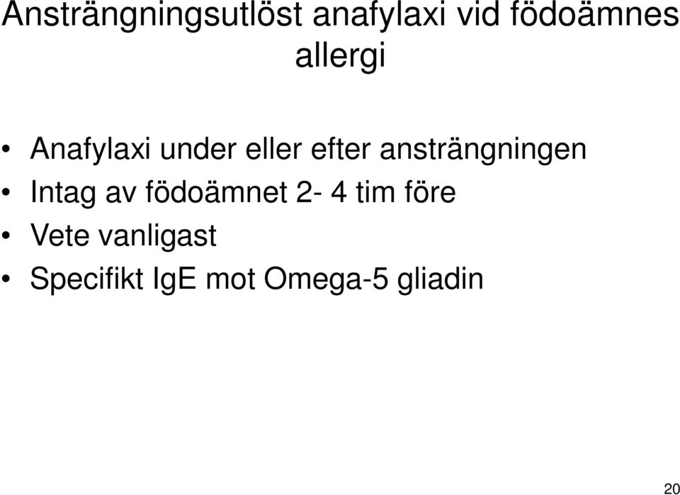 ansträngningen Intag av födoämnet 2-4 tim