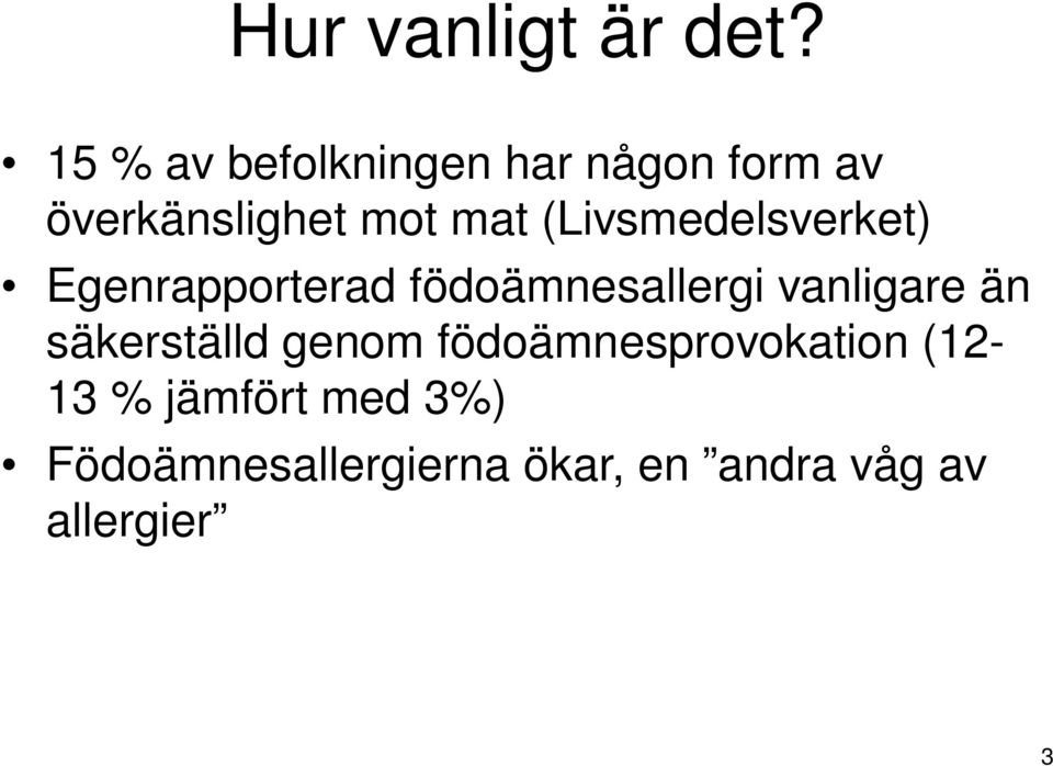 (Livsmedelsverket) Egenrapporterad födoämnesallergi vanligare än