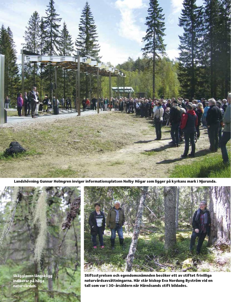 Stiftsstyrelsen och egendomsnämnden besöker ett av stiftet frivilliga