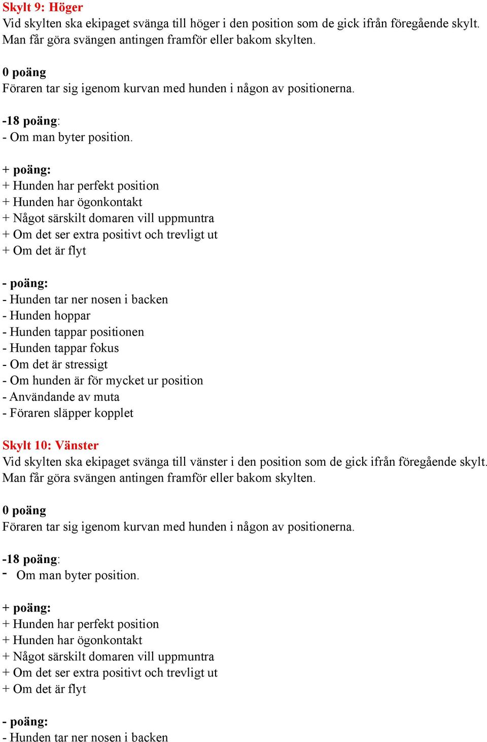 - Om man byter position.