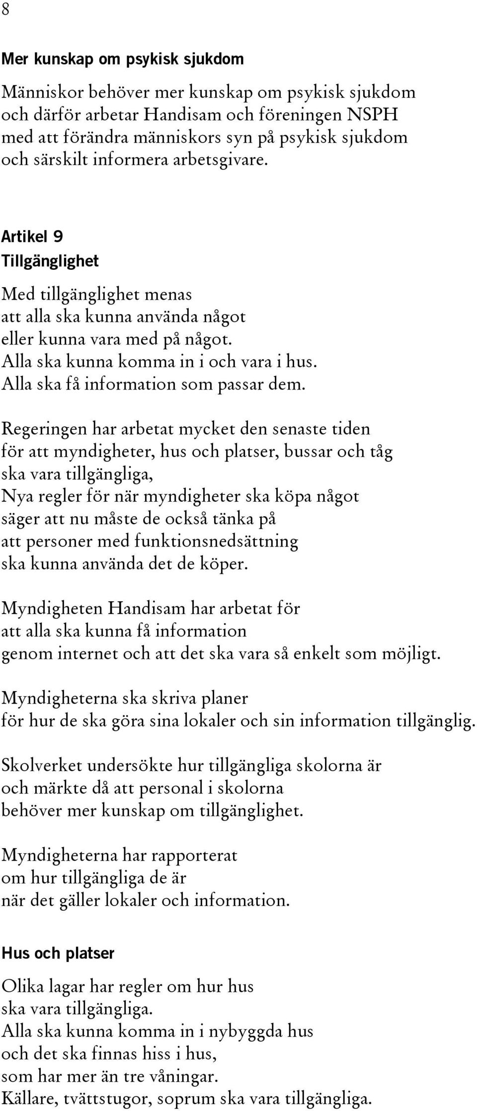 Alla ska få information som passar dem.