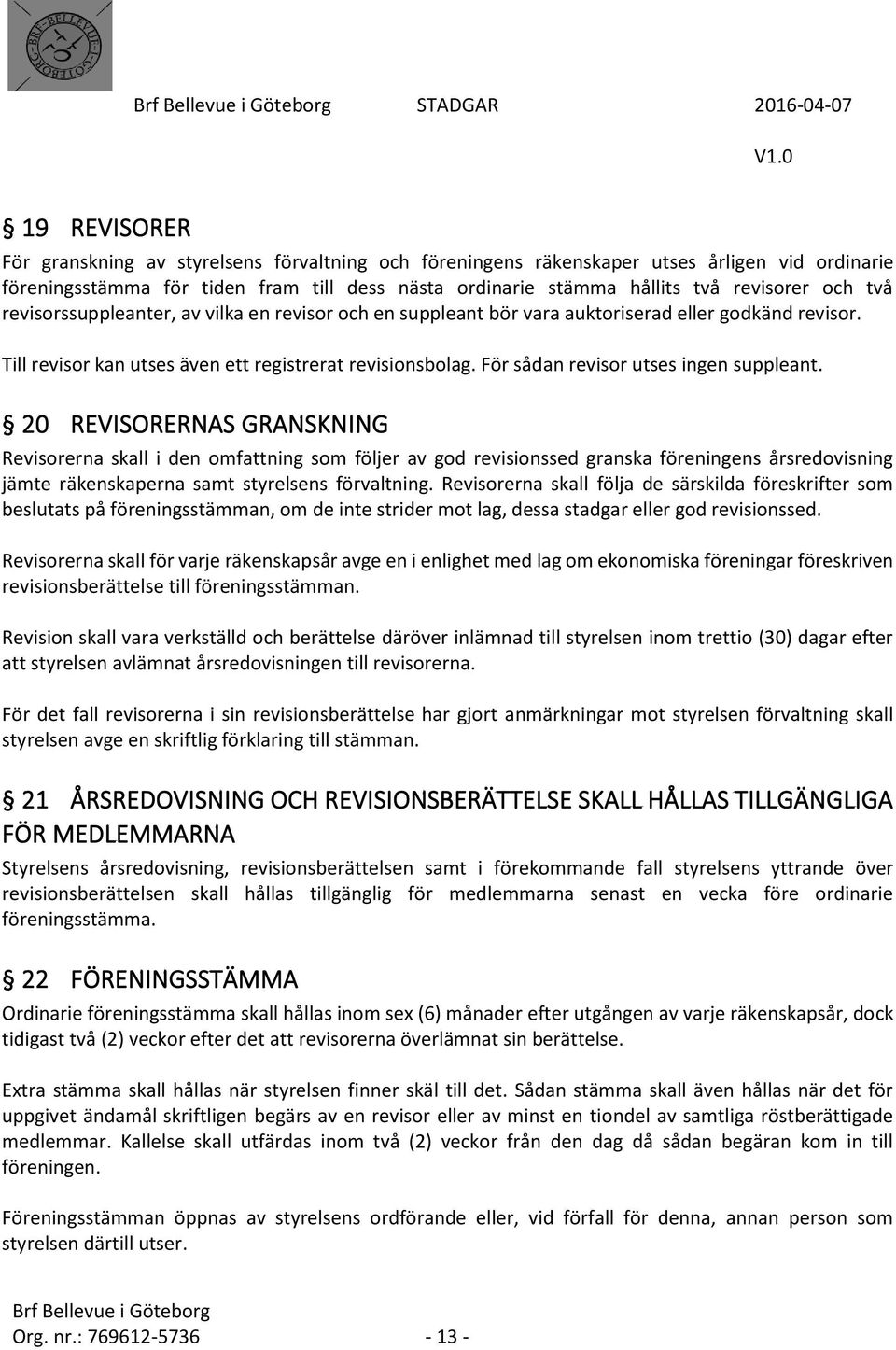 För sådan revisor utses ingen suppleant.