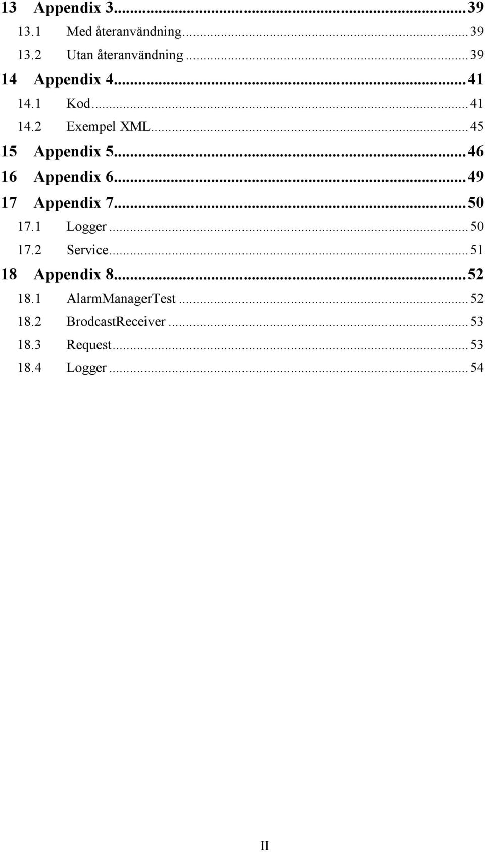 .. 46 16 Appendix 6... 49 17 Appendix 7... 50 17.1 Logger... 50 17.2 Service.