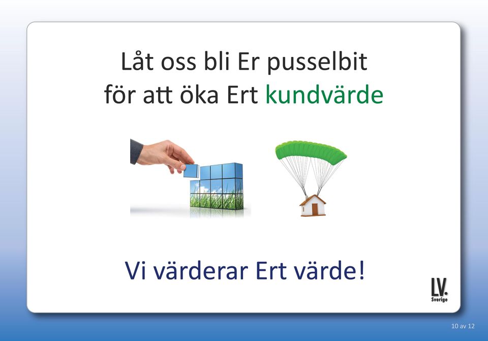 öka Ert kundvärde Vi