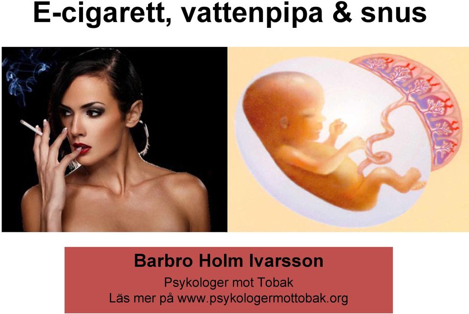 mot Tobak Läs mer på www.