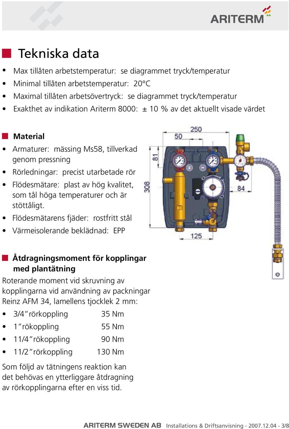 som tål höga temperaturer och är stöttåligt.