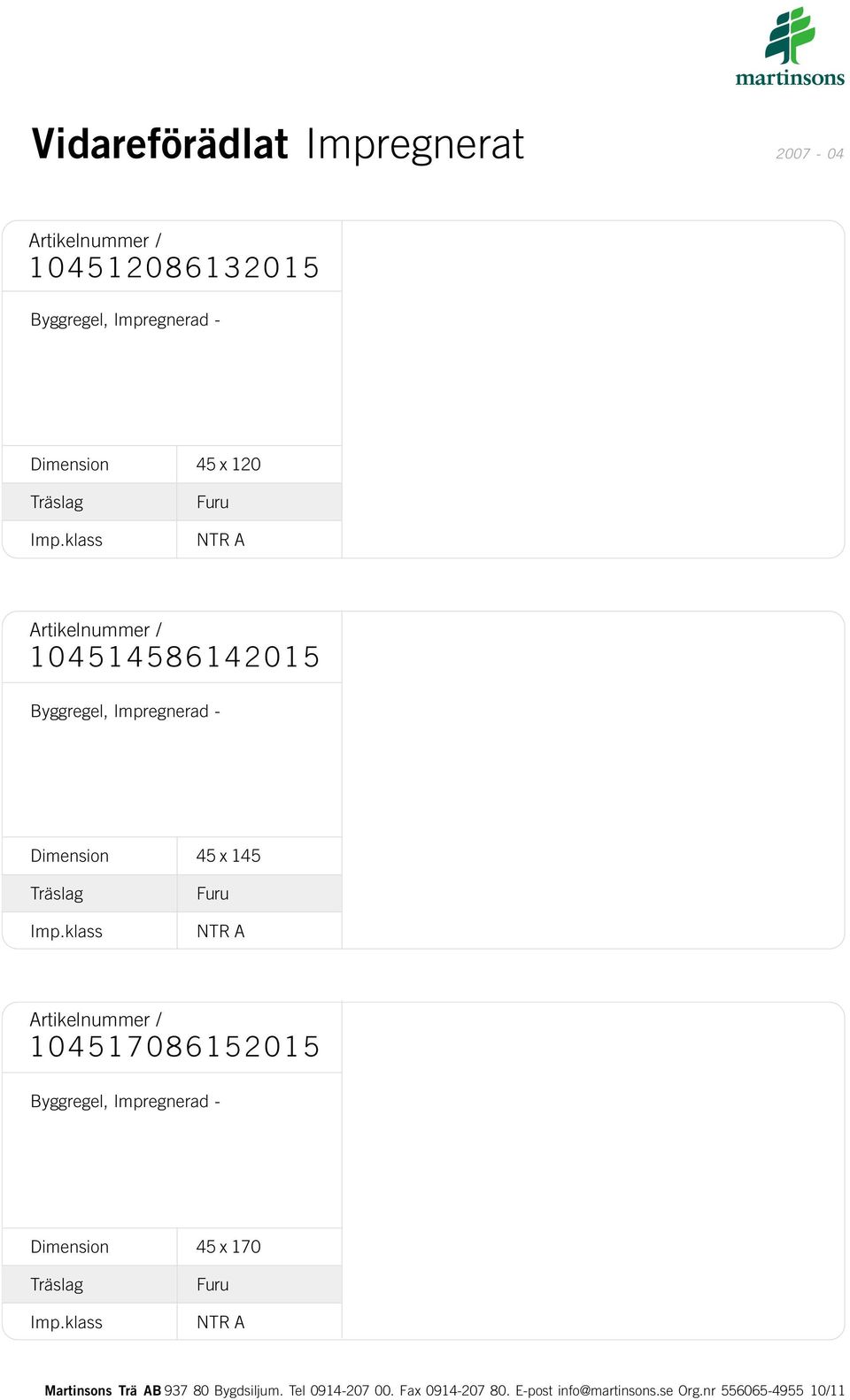 Byggregel, Impregnerad 45 x 170 NTR Martinsons Trä 937 80 Bygdsiljum.