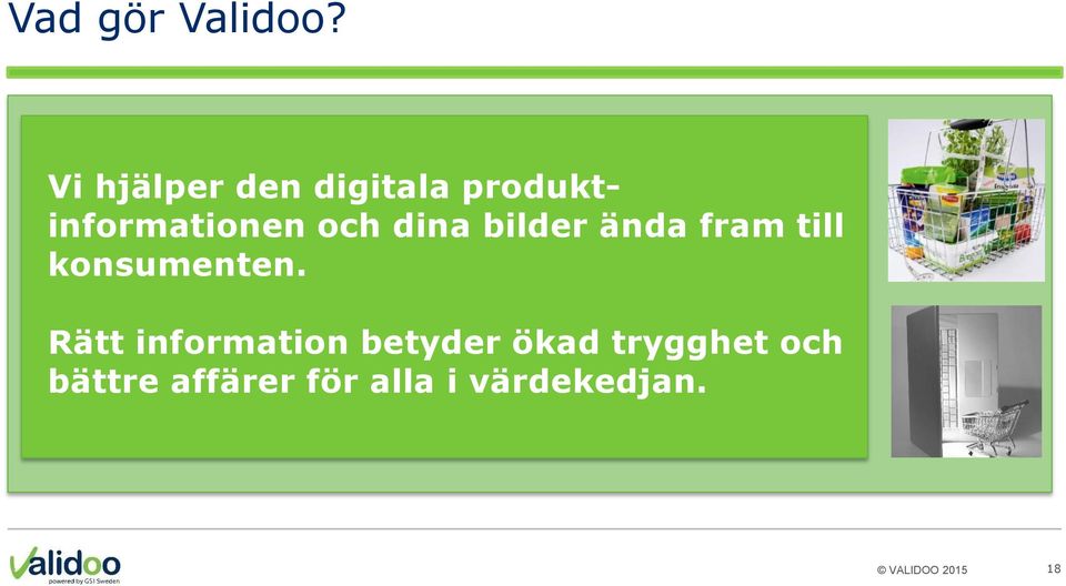bilder ända fram till konsumenten.