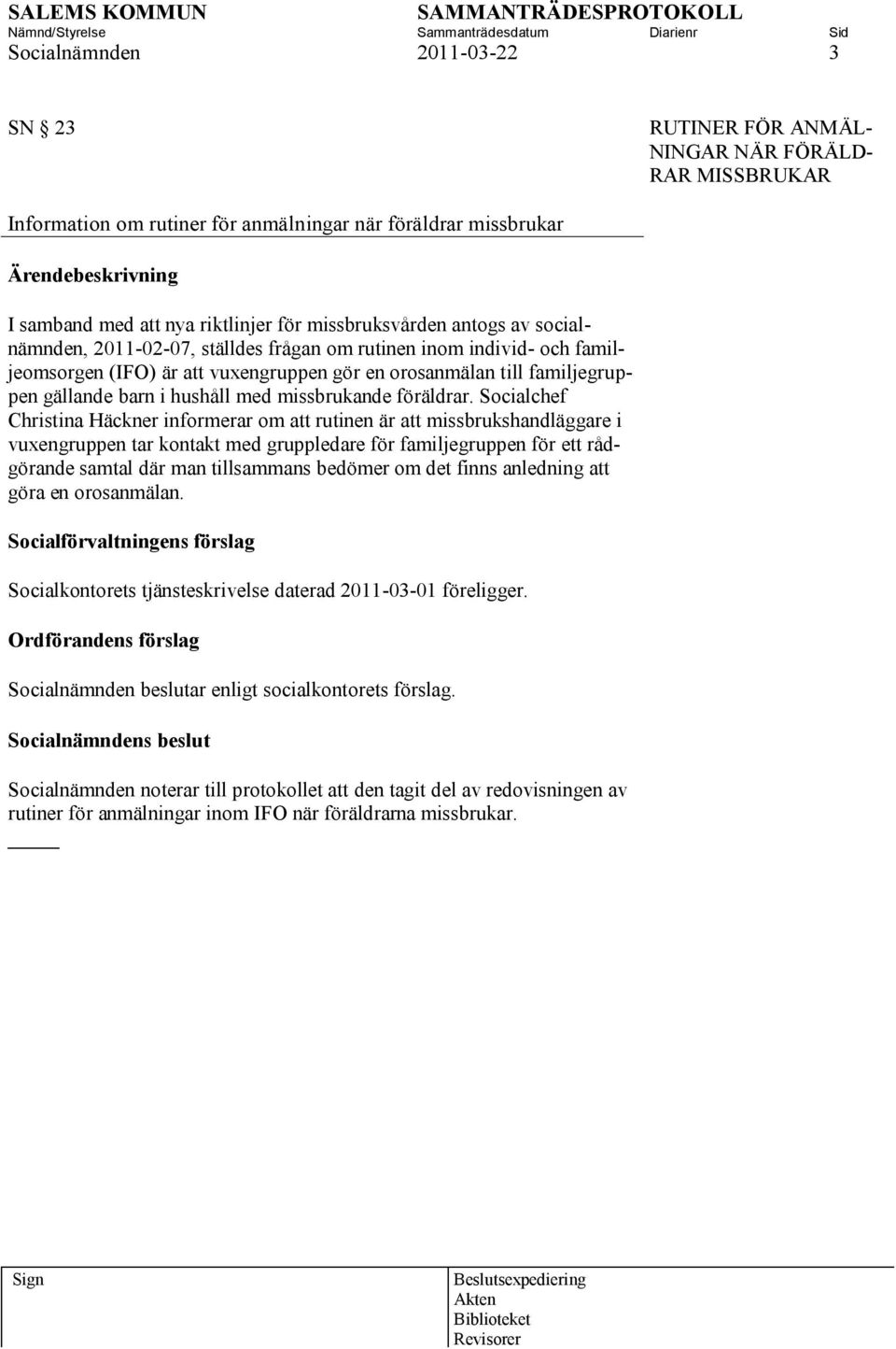 hushåll med missbrukande föräldrar.