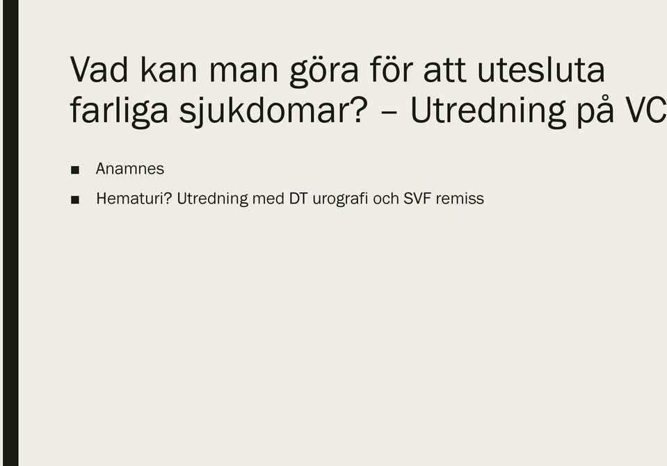 Utredning på VC Anamnes