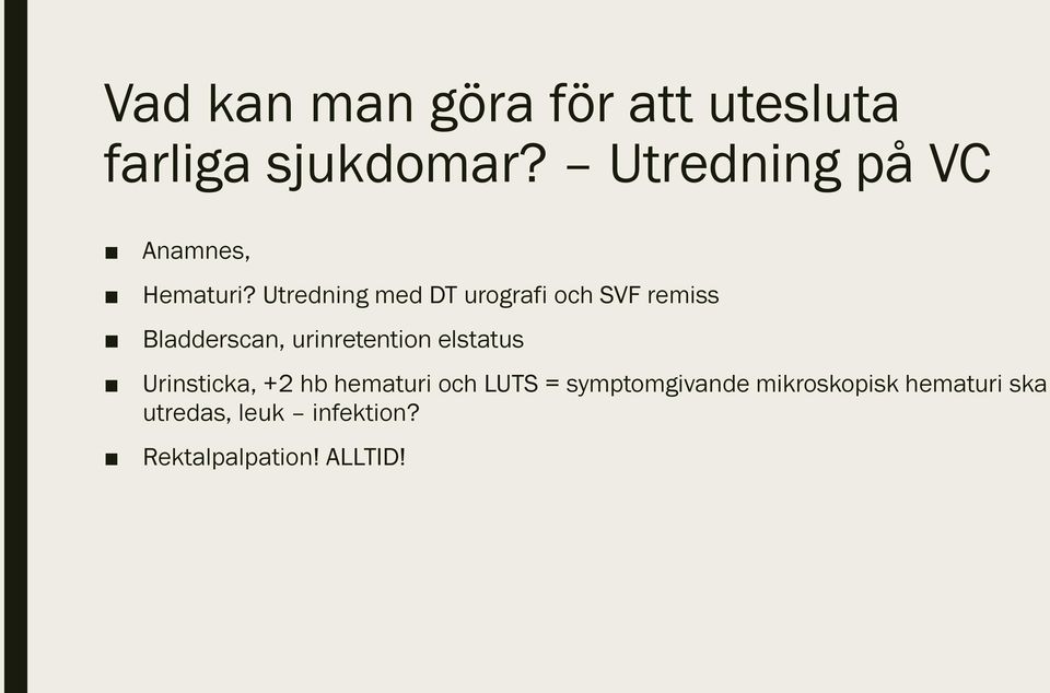 Utredning med DT urografi och SVF remiss Bladderscan, urinretention